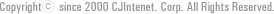 Copyright since 2000 CJinternet. Corp. All Rights Reserved