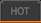 HOT