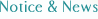 Motice & News